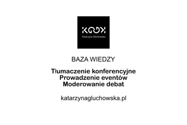 Jak tłumacze i konferansjerzy współpracują podczas dużych eventów? 6 miniatura baza wiedzy katarzynagluchowska